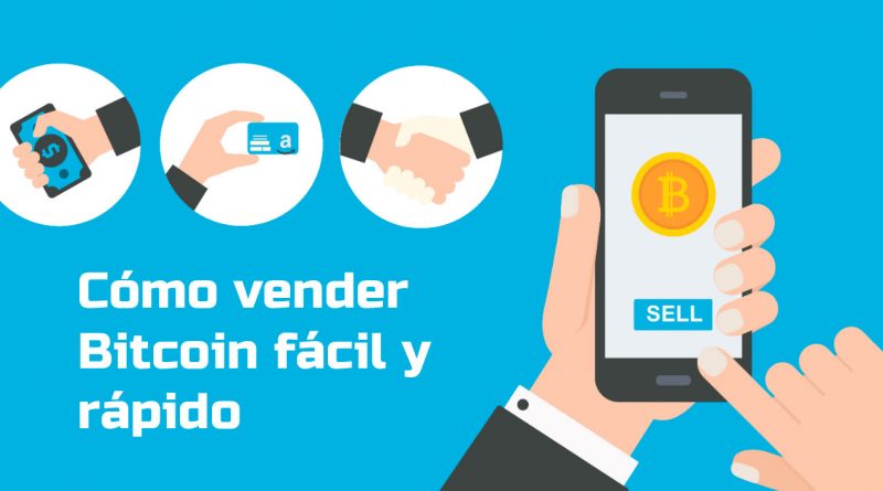 Cómo vender Bitcoin fácil y rápido