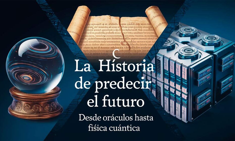 La historia de predecir el futuro: desde oráculos hasta Física Cuántica