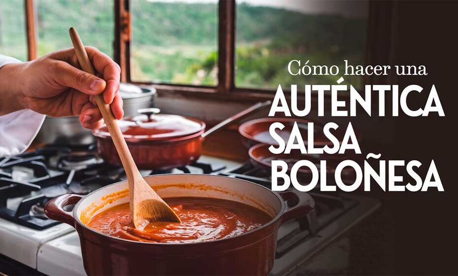 Cómo hacer una auténtica salsa boloñesa