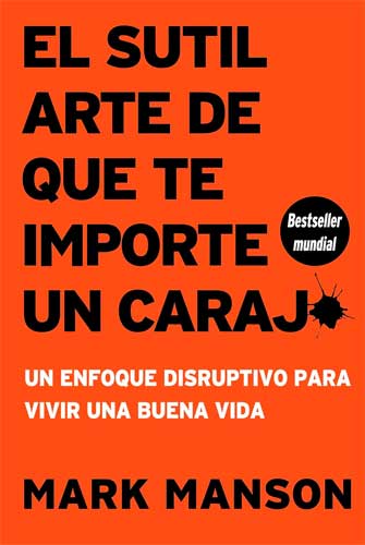 EL SUTIL ARTE DE QUE TE IMPORTE UN CARAJO
